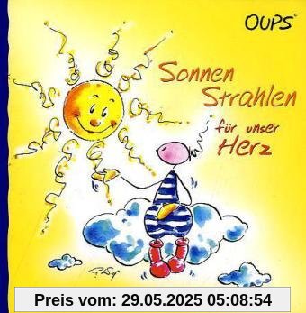 Oups. Sonnenstrahlen für unser Herz