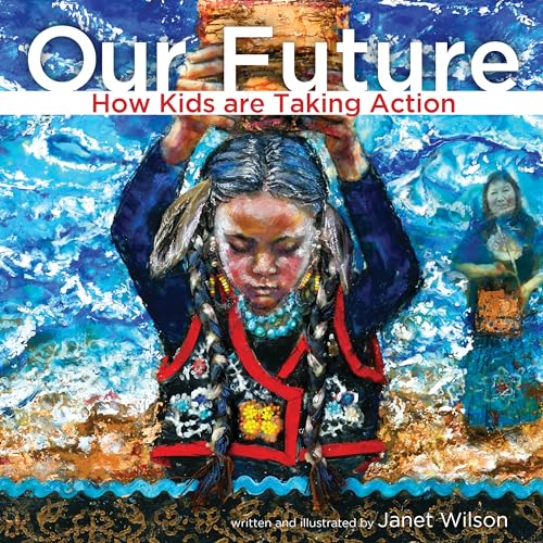 Our Future: How Kids Are Taking Action (Kids Making a Difference)