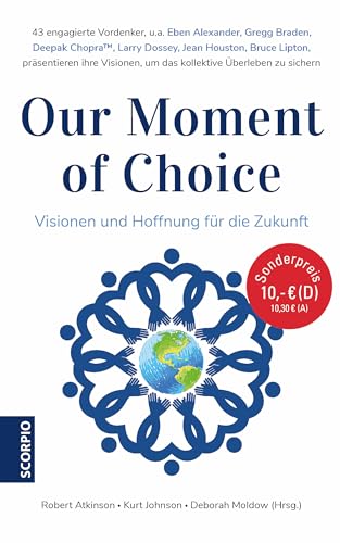 Our Moment of Choice: Visionen und Hoffnung für die Zukunft von Scorpio Verlag