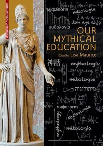 Our Mythical Education: The Reception of Classical Myth Worldwide in Formal Education, 1900-2020 Our Mythical Education: The Reception of Classical Myth Worldwide in Formal Education, 1900-2020