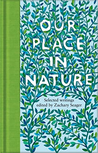Our Place in Nature: Selected Writings (Macmillan Collector's Library, 340)