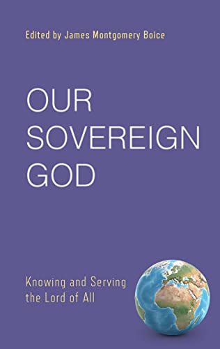 Our Sovereign God: Knowing and Serving the Lord of All von P & R Publishing Co (Presbyterian & Reformed)