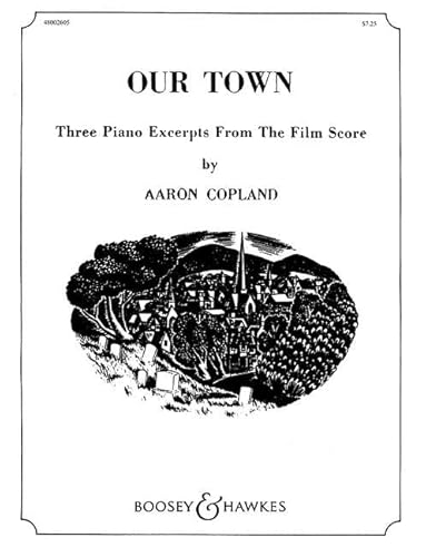 Our Town: Ausschnitte. Klavier. Our Town: Ausschnitte. Klavier. von Boosey & Hawkes, New York