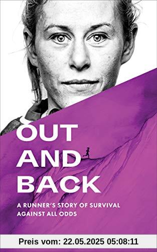 Out and Back: A Runner's Story of Survival Against All Odds