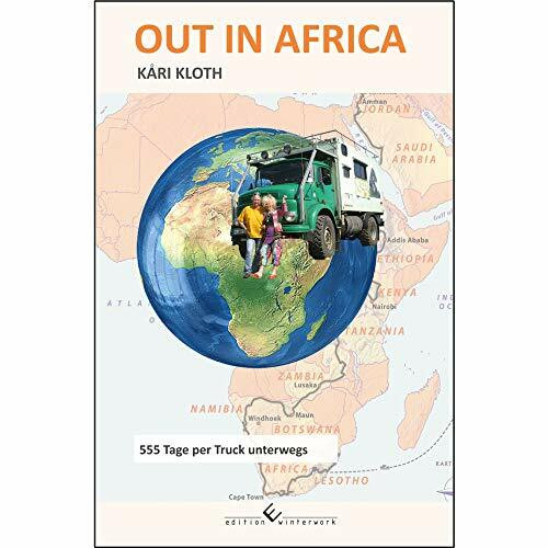 Out in Africa: 555 Tage per Truck unterwegs Out in Africa: 555 Tage per Truck unterwegs