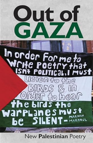Out of Gaza: New Palestinian Poetry Out of Gaza: New Palestinian Poetry von Smokestack Books