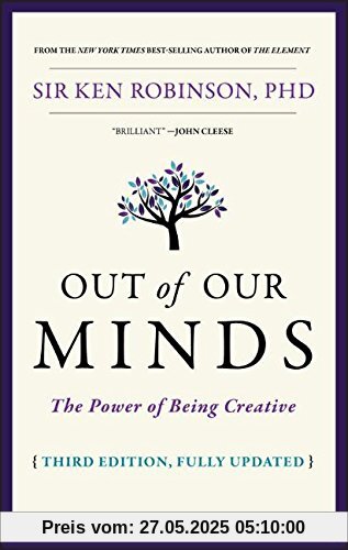 Out of Our Minds: The Power of Being Creative Out of Our Minds: The Power of Being Creative