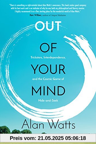 Out of Your Mind: Tricksters, Interdependence, and the Cosmic Game of Hide and Seek Out of Your Mind: Tricksters, Interdependence, and the Cosmic Game of Hide and Seek