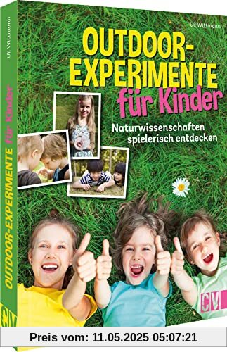 Outdoor-Experimente für Kinder – Naturwissenschaften spielerisch entdecken Outdoor-Experimente für Kinder – Naturwissenschaften spielerisch entdecken