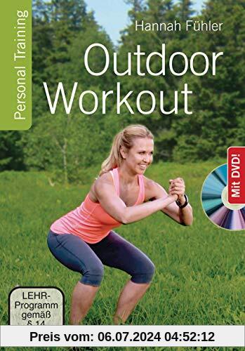 Outdoor Workout + DVD. Personal Training für Ausdauer, Kraft, Schnelligkeit und Koordination: Schlank, stark und fit mit wenig Aufwand. Ohne teure Geräte
