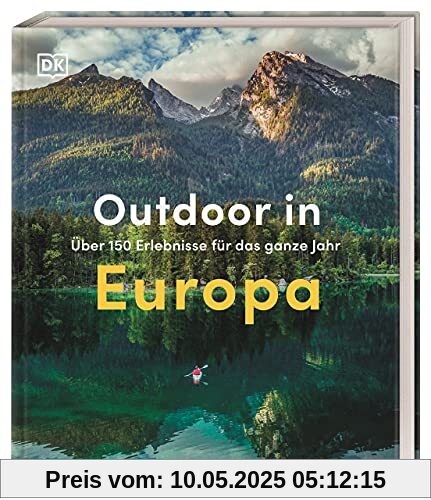 Outdoor in Europa: Über 150 Erlebnisse für das ganze Jahr