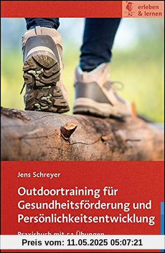 Outdoortraining für Gesundheitsförderung und Persönlichkeitsentwicklung (erleben & lernen)