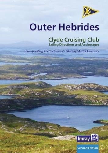 CCC Sailing Directions and Anchorages - Outer Hebrides: Covers the Western Isles from Lewis to Berneray