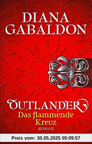 Outlander - Das flammende Kreuz: Roman Outlander - Das flammende Kreuz: Roman