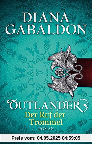 Outlander - Der Ruf der Trommel: Roman (Die Outlander-Saga)