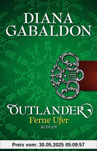 Outlander - Ferne Ufer: Roman (Die Outlander-Saga)