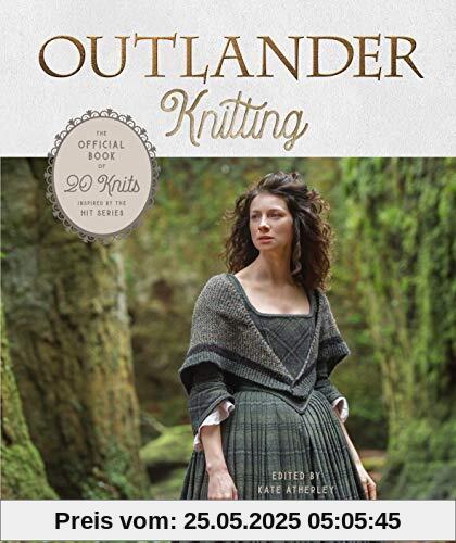 Outlander Knitting: The Official Book of 20 Knits Inspired by the Hit Series