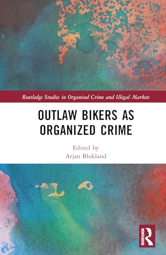 Outlaw Bikers as Organized Crime (Routledge Studies in Organised Crime) von Penguin