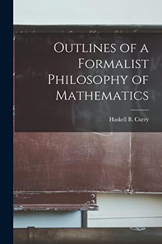 Outlines of a Formalist Philosophy of Mathematics von Hassell Street Press