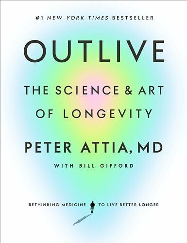 Outlive: The Science and Art of Longevity