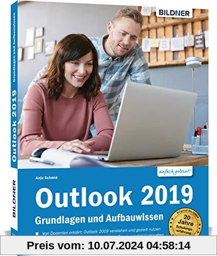 Outlook 2019 – Grundlagen und Aufbauwissen: inklusive Exchange-Server Funktionen für die Nutzung im Unternehmen!