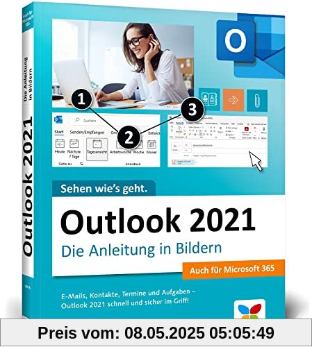Outlook 2021: Die Anleitung in Bildern. Komplett in Farbe. Auch für Microsoft Outlook 365 geeignet. Ideal für alle Einsteiger, auch Senioren Outlook 2021: Die Anleitung in Bildern. Komplett in Farbe. Auch für Microsoft Outlook 365 geeignet. Ideal für alle Einsteiger, auch Senioren