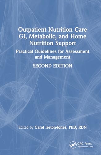 Outpatient Nutrition Care: GI, Metabolic and Home Nutrition Support: GI, Metabolic and Home Nutrition Support: Practical Guidelines for Assessment and Management von CRC Press