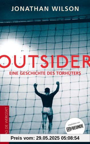Outsider: Eine Geschichte des Torhüters Outsider: Eine Geschichte des Torhüters