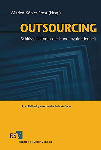 Outsourcing: Schlüsselfaktoren der Kundenzufriedenheit von Schmidt, Erich