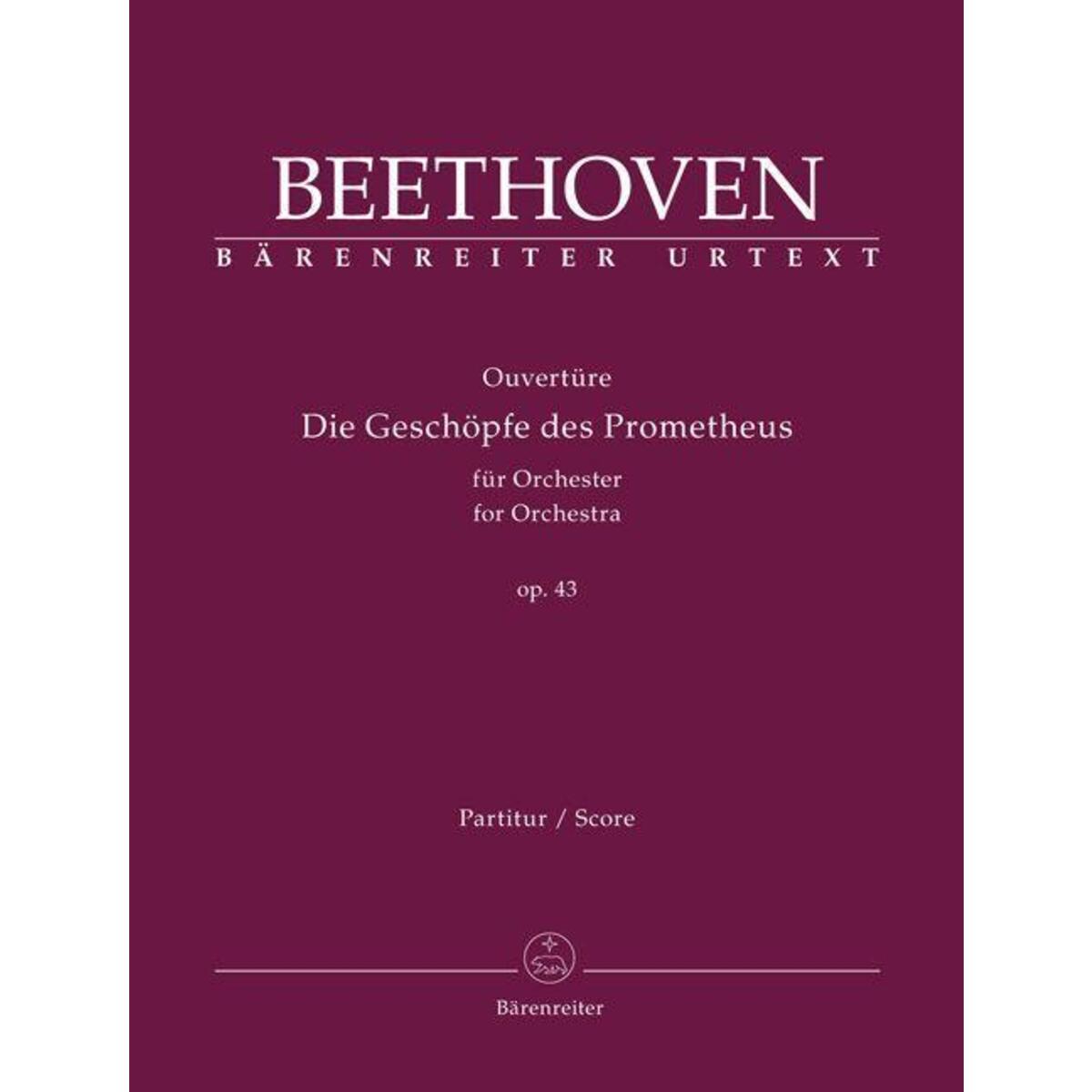 Ouvertüre "Die Geschöpfe des Prometheus" für Orchester op. 43 Ouvertüre "Die Geschöpfe des Prometheus" für Orchester op. 43 von Baerenreiter-Verlag