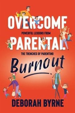 Overcome Parental Burnout (eBook, ePUB) von Shawline Publishing Group