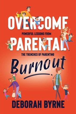 Overcome Parental Burnout von Shawline Publishing Group