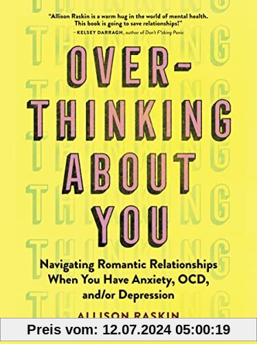 Overthinking About You: Navigating Romantic Relationships When You Have Anxiety, OCD, and/or Depression