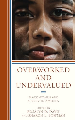 Overworked and Undervalued: Black Women and Success in America von Lexington Books
