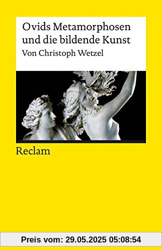 Ovids Metamorphosen und die bildende Kunst (Reclams Universal-Bibliothek)