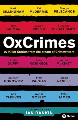 OxCrimes: 27 Killer Stories from the Cream of Crimewriters: Introduced by Ian Rankin