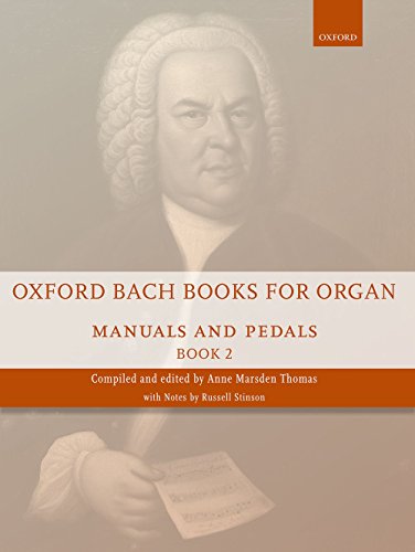 Oxford Bach Books for Organ: Manuals and Pedals, Book 2: Grade 6-7 (Oxford Bach Books for Organ, 2)
