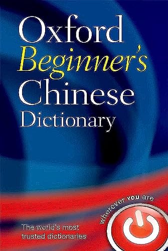 Oxford Beginner's Chinese Dictionary: Oxford Dictionaries von Oxford University Press