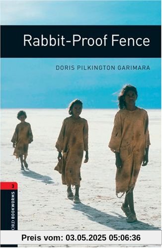 Oxford Bookworms Library 3: Rabbit-Proof Fence. Stufe 3. 1000 Headwords