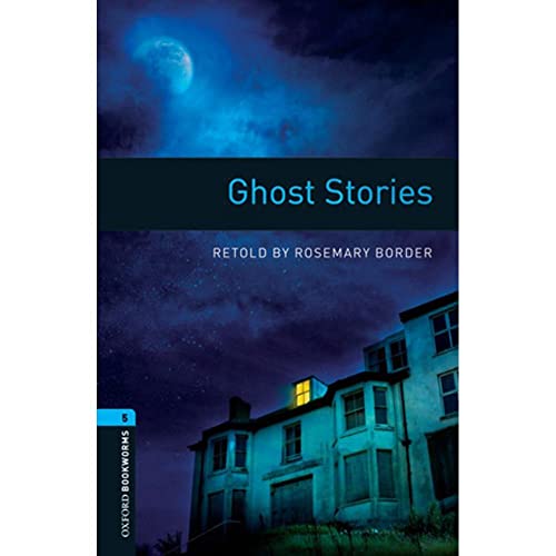 Oxford Bookworms Library: 10. Schuljahr, Stufe 2 - Ghost Stories: Reader (Oxford Bookworms ELT)