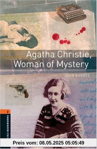 Oxford Bookworms Library: Agatha Christie, Woman of Mystery: Level 2: 700-Word Vocabulary: 700 Headwords (Oxford Bookworms Library; True Stories, Stage 2)