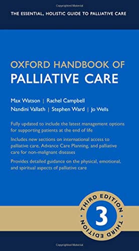 Oxford Handbook of Palliative Care: Winner in the Hospital Medicine category, BMA Medical Book Awards, 2021 (Oxford Medical Handbooks) von Oxford University Press