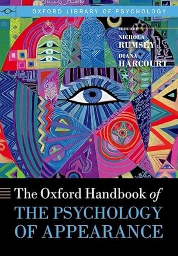 Oxford Handbook of the Psychology of Appearance (Oxford Library of Psychology)