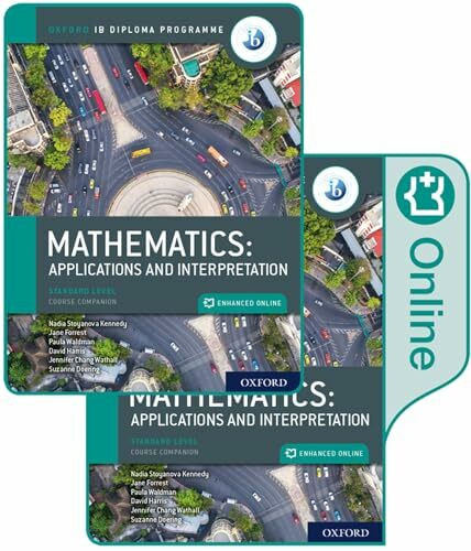 Oxford IB Diploma Programme: IB Mathematics: applications and interpretation: Applications and... Oxford IB Diploma Programme: IB Mathematics: applications and interpretation: Applications and...