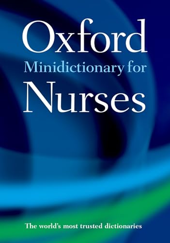 Oxford Minidictionary for Nurses: More than 10300 entries (Oxford Quick Reference) von Oxford University Press