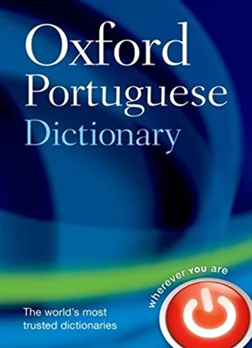 Oxford Portuguese Dictionary: With over 200,000 words and phrases and 320,000 translations