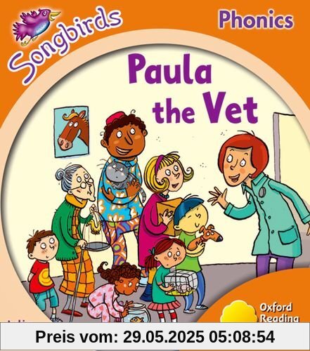 Oxford Reading Tree Songbirds Phonics: Level 6: Paula the Vet
