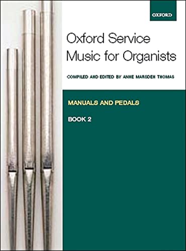 Manuals and Pedals (Oxford Service Music for Organ, 2) Manuals and Pedals (Oxford Service Music for Organ, 2)
