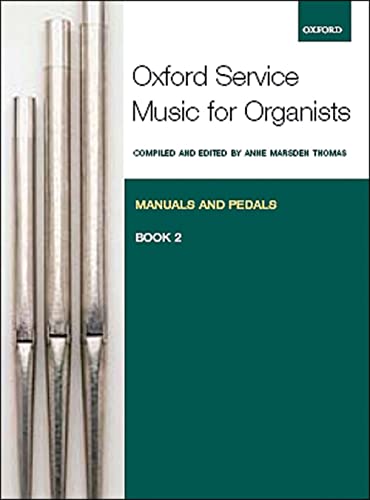 Manuals and Pedals (Oxford Service Music for Organ, 2) von Oxford University Press