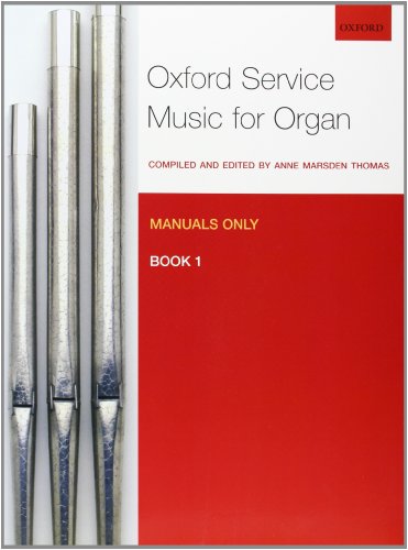 Oxford Service Music for Organ: Manuals only, Book 1 (Oxford Service Music for Organ, 1)